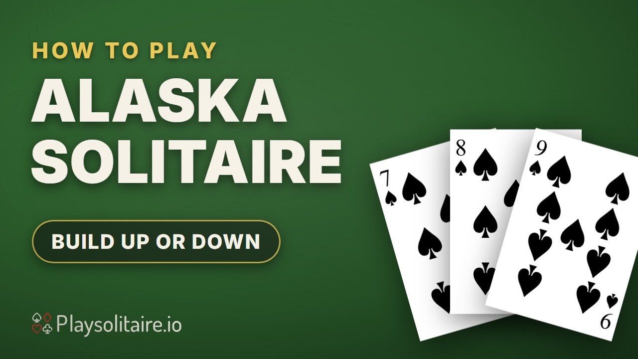 Learn Alaska Solitaire in 90 seconds: rules and the two-way build